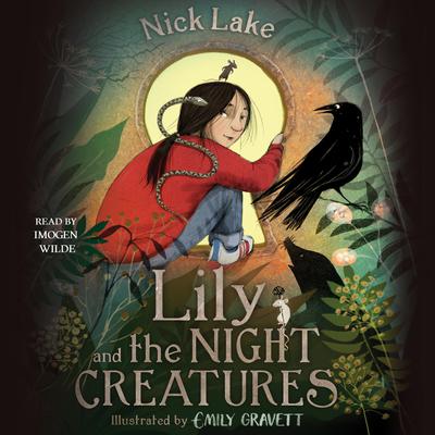 Lily and the Night Creatures Audiobook, by Nick Lake