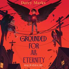 Grounded for All Eternity Audiobook, by Darcy Marks
