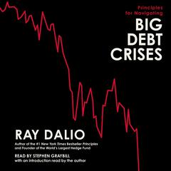 Principles for Navigating Big Debt Crises Audiobook, by Ray Dalio