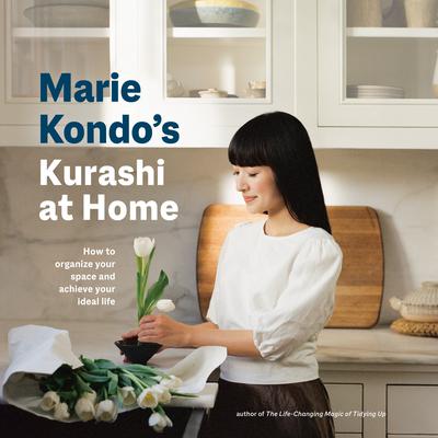 Marie Kondo's Kurashi at Home: How to Organize Your Space and Achieve Your Ideal Life Audiobook, by Marie Kondo