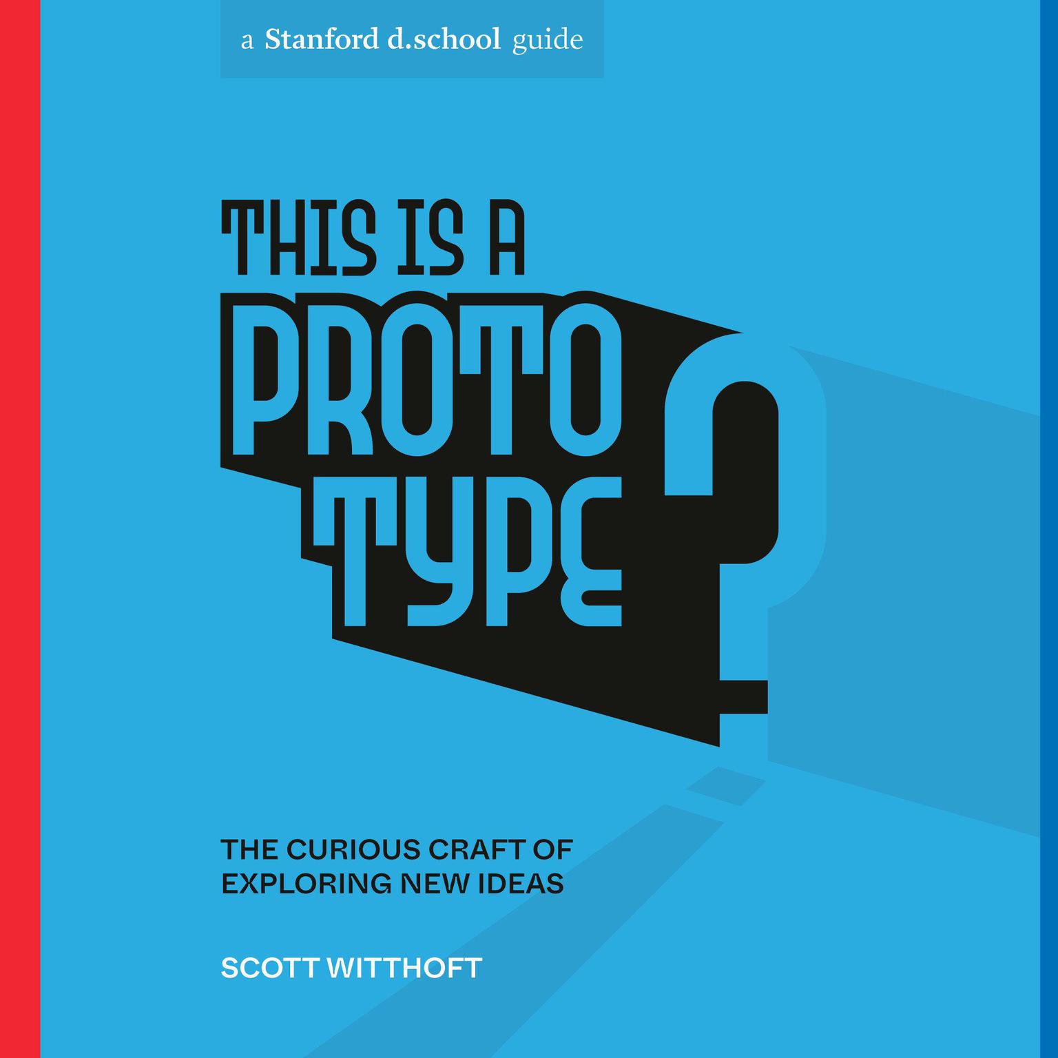 This Is a Prototype: The Curious Craft of Exploring New Ideas Audiobook, by Scott Witthoft