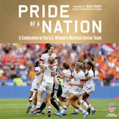 Pride of a Nation: A Celebration of the U.S. Womens National Soccer Team (An Official U.S. Soccer Book) Audiobook, by Gwendolyn Oxenham