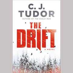 The Drift: A Novel Audiobook, by C. J. Tudor