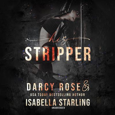 His Stripper Audiobook, by Isabella Starling