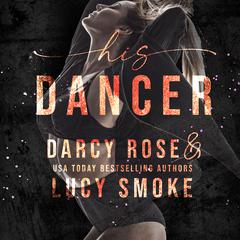 His Dancer Audiobook, by Lucy Smoke