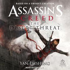Assassin's Creed: The Desert Threat Audiobook, by Yan Leisheng