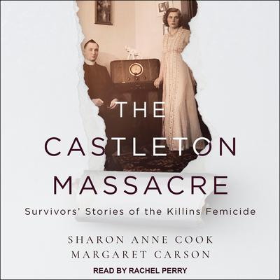 The Castleton Massacre: Survivors’ Stories of the Killins Femicide Audiobook, by Margaret Carson