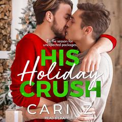 His Holiday Crush Audiobook, by Cari Z