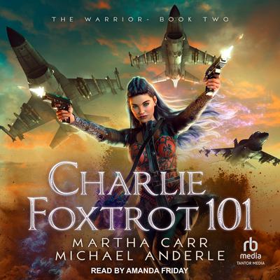 Charlie Foxtrot 101 Audiobook, by Michael Anderle