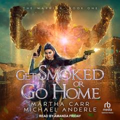 Get Smoked or Go Home Audiobook, by Michael Anderle