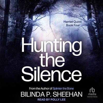 Hunting the Silence Audiobook, by Bilinda P. Sheehan