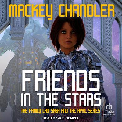 Friends in the Stars Audiobook, by Mackey Chandler