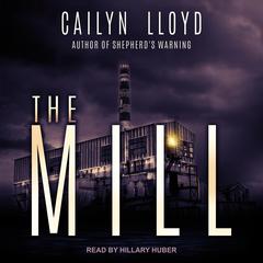 The Mill Audiobook, by Cailyn Lloyd