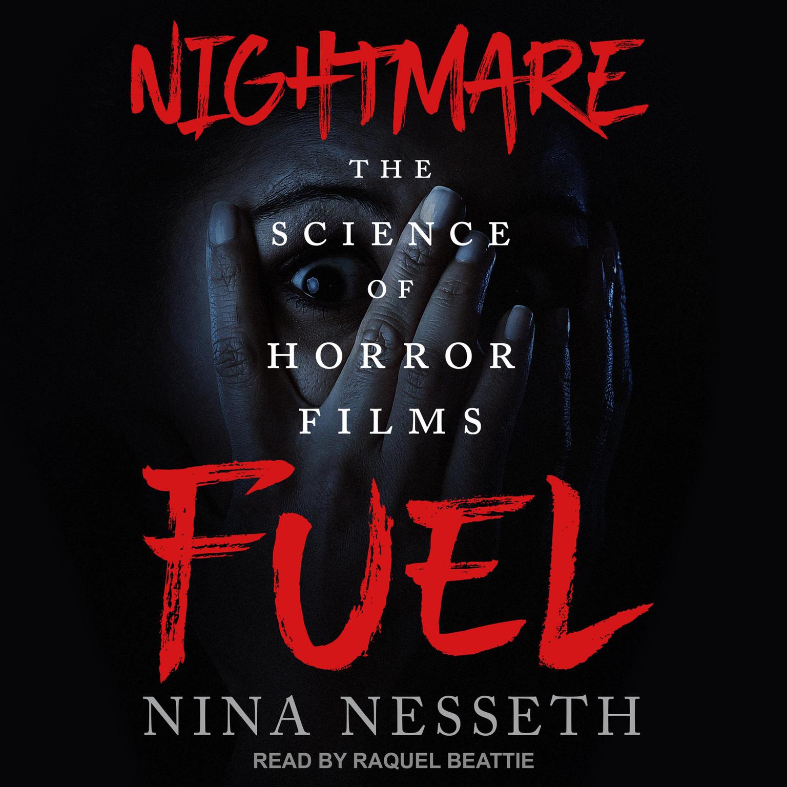 Nightmare Fuel: The Science of Horror Films Audiobook, by Nina Nesseth
