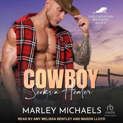 Cowboy Seeks a Healer Audiobook, by Marley Michaels