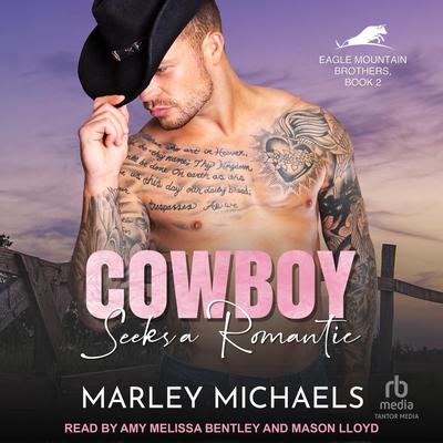 Cowboy Seeks a Romantic Audiobook, by Marley Michaels