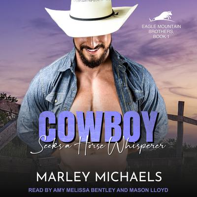 Cowboy Seeks a Horse Whisperer Audiobook, by Marley Michaels
