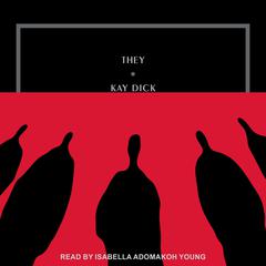 They Audiobook, by Kay Dick