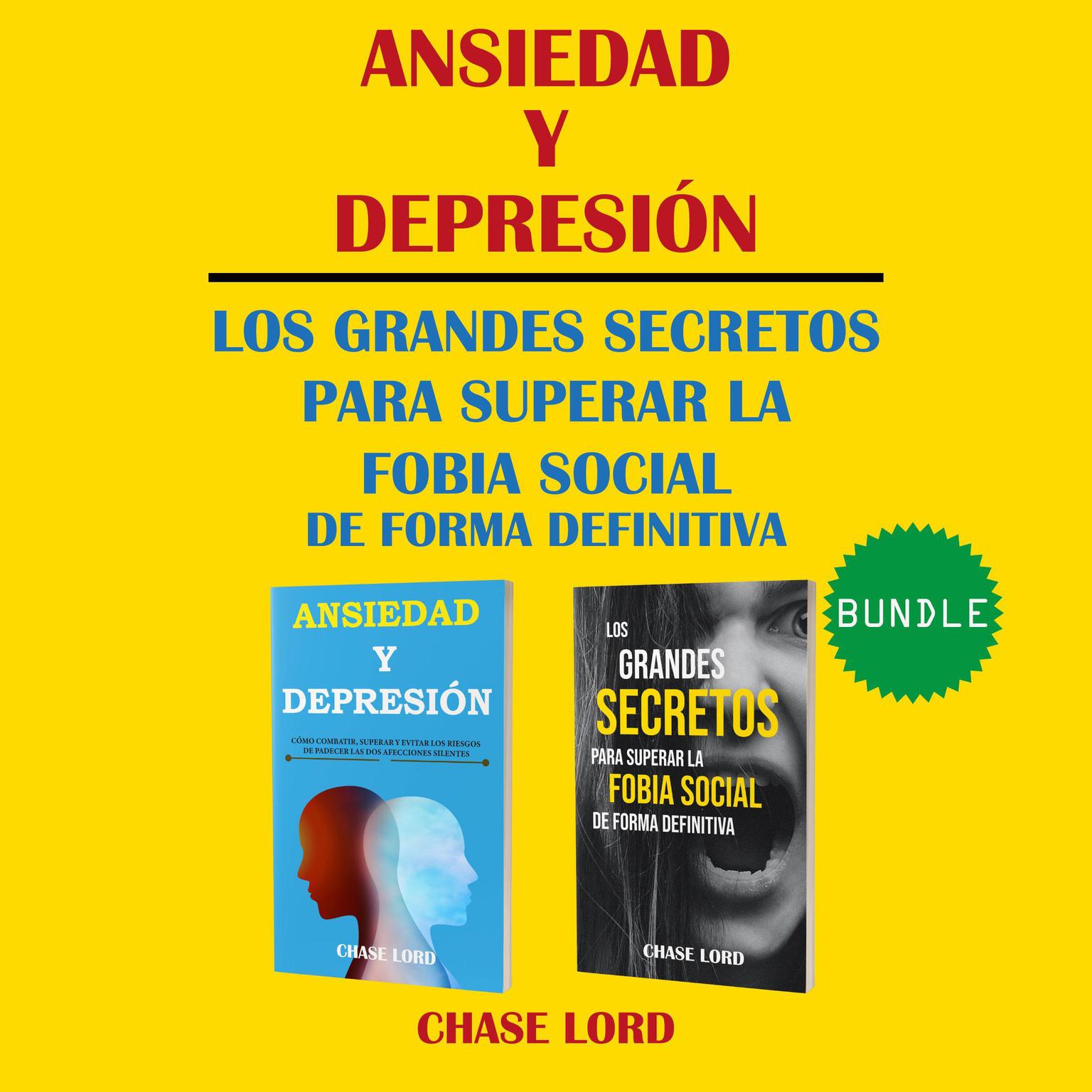 Ansiedad y Depresión. Los Grandes Secretos para superar la Fobia Social de forma definitiva. Audiobook, by Chase Lord