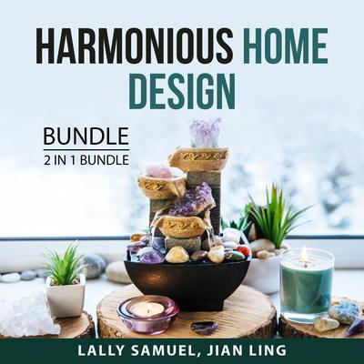 Harmonious Home Design Bundle, 2 in 1 Bundle: The Language of Plants and Feng Shui Guide Audiobook, by Jian Ling