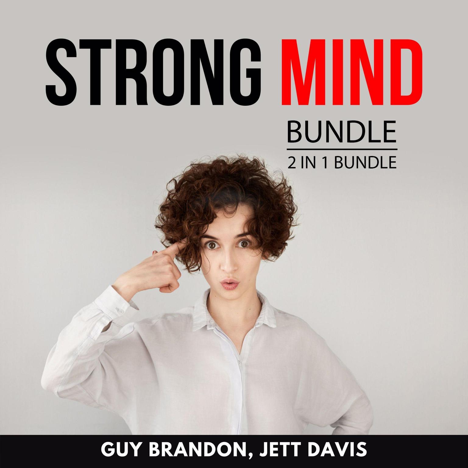 Strong Mind Bundle, 2 in 1 Bundle: Mental Strength for Success and Developing Mental Toughness Audiobook, by Jett Davis
