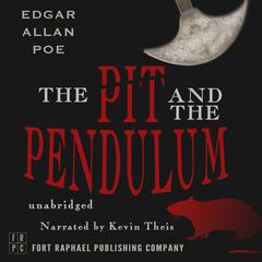 Edgar Allan Poes The Pit and the Pendulum - Unabridged Audiobook, by Edgar Allan Poe