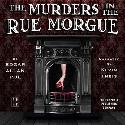 Edgar Allan Poes The Murders in the Rue Morgue - Unabridged Audiobook, by Edgar Allan Poe