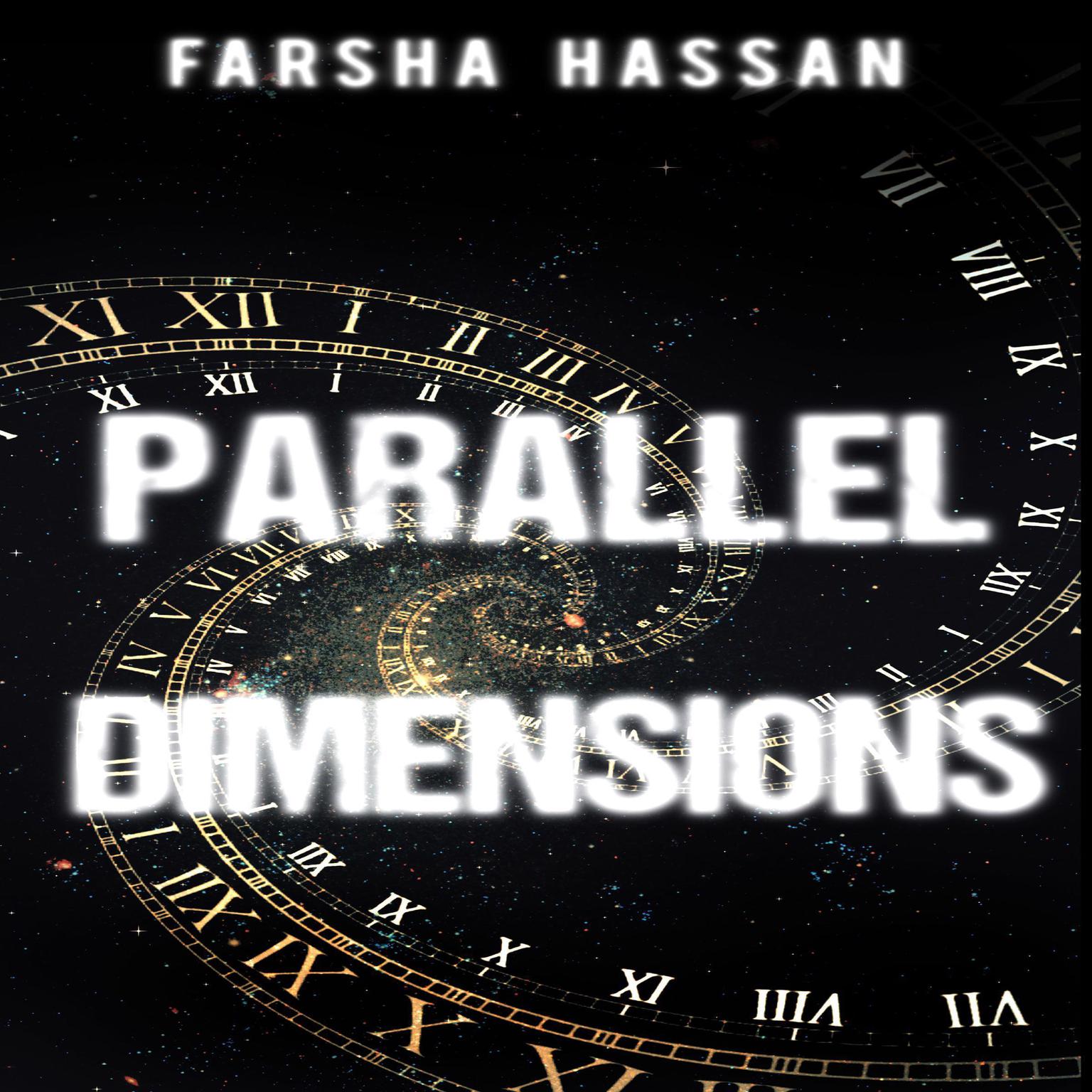 Parallel Dimensions Audiobook, by Farsha Hassan