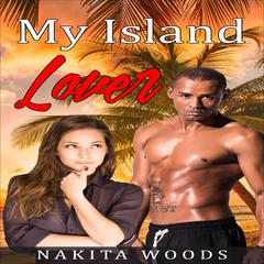 My Island Lover Audiobook, by Nakita Woods