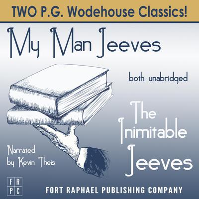 The Inimitable Jeeves and My Man Jeeves - Unabridged: TWO P.G. Wodehouse Classics! Audiobook, by P. G. Wodehouse