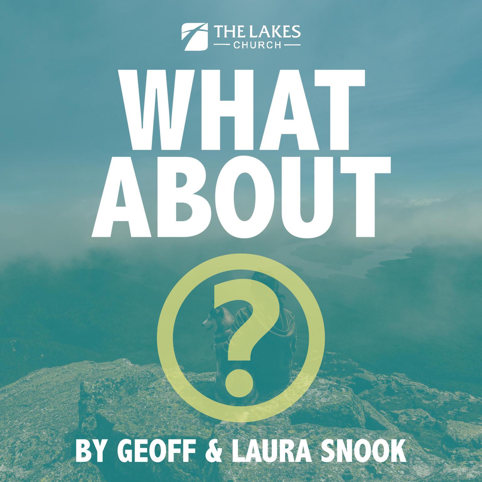 What About?: Asking some of the big questions about God and the Christian life Audiobook, by Geoff Snook