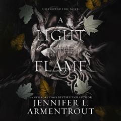 A Light in the Flame Audiobook, by Jennifer L. Armentrout