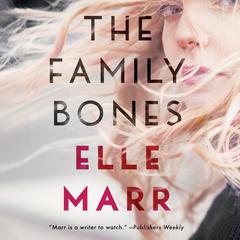 The Family Bones Audiobook, by Elle Marr