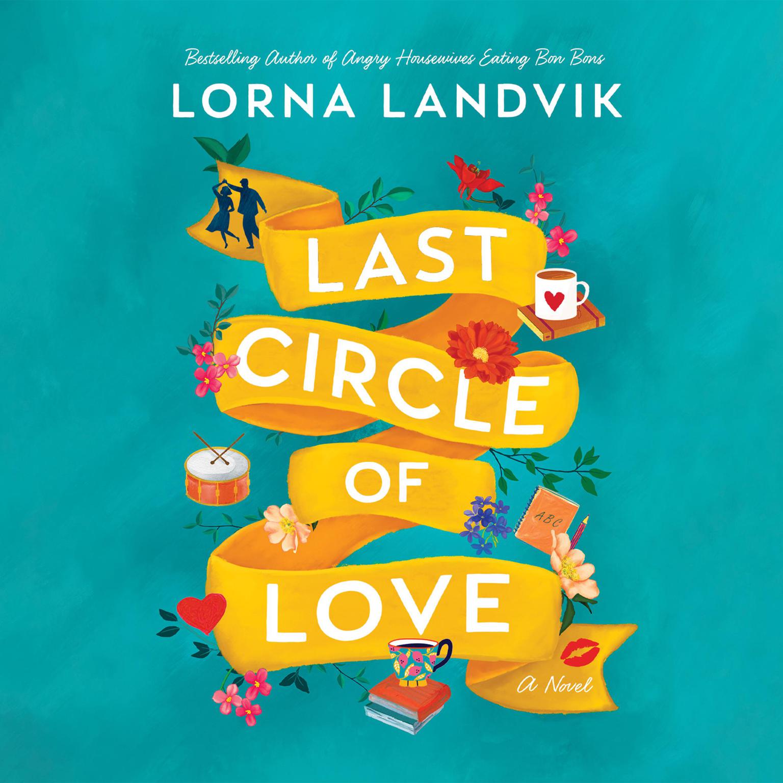 Last Circle of Love: A Novel Audiobook, by Lorna Landvik