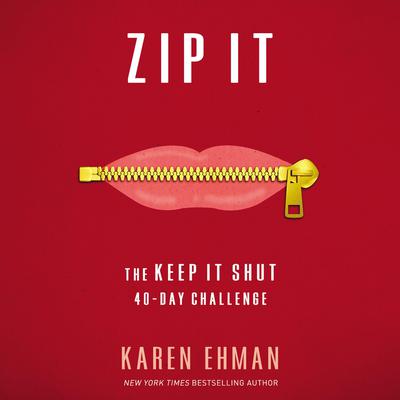 Zip It: The Keep It Shut 40-Day Challenge Audiobook, by Karen Ehman