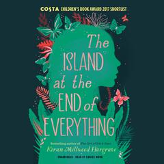 The Island at the End of Everything Audiobook, by Kiran Millwood Hargrave