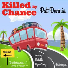 Killed by Chance Audiobook, by Pat Dennis
