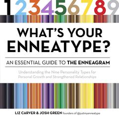 Whats Your Enneatype? An Essential Guide to the Enneagram: Understanding the Nine Personality Types for Personal Growth and Strengthened Relationships Audiobook, by Josh Green