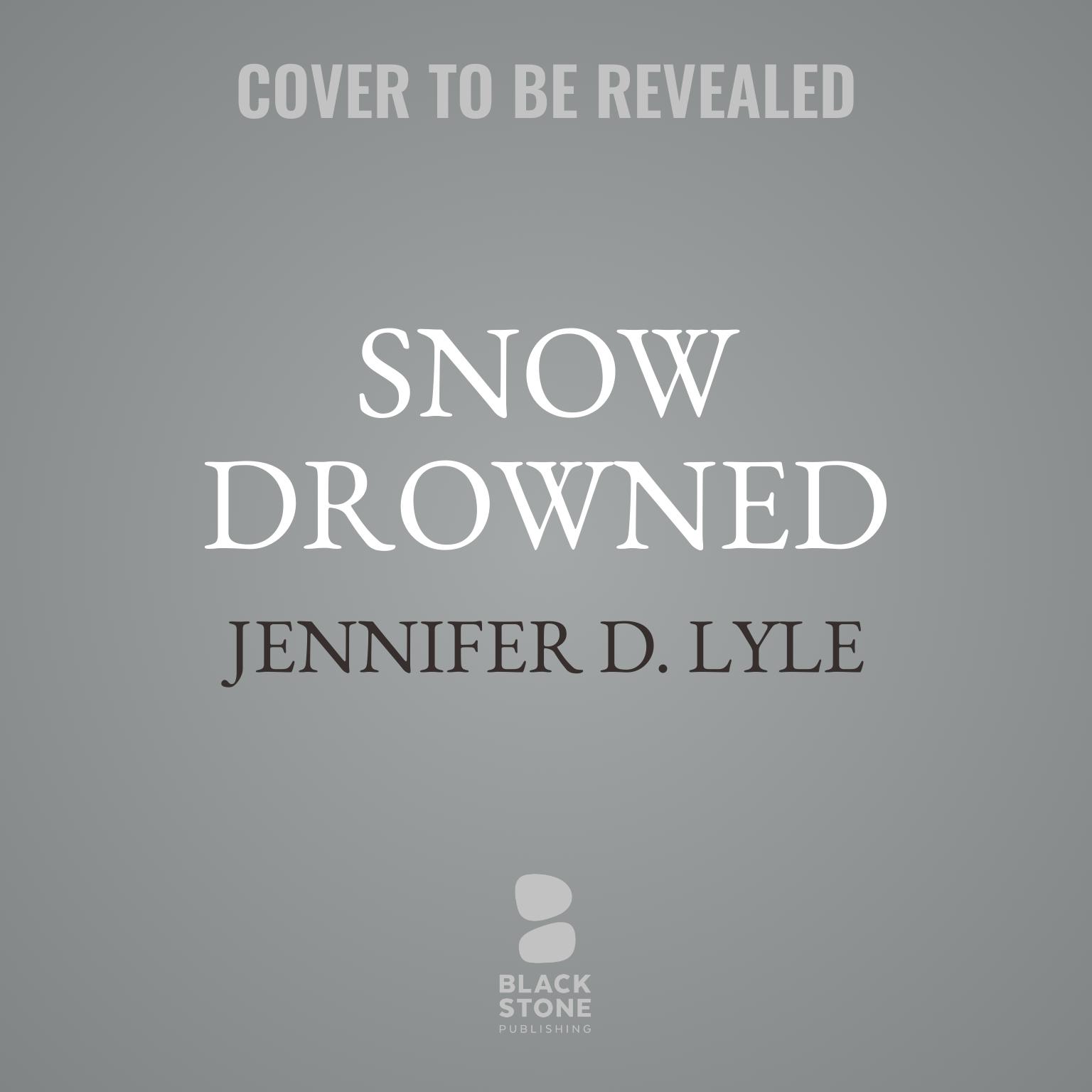 Snow Drowned Audiobook, by Jennifer D. Lyle