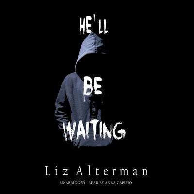 Hell Be Waiting Audiobook, by Liz Alterman