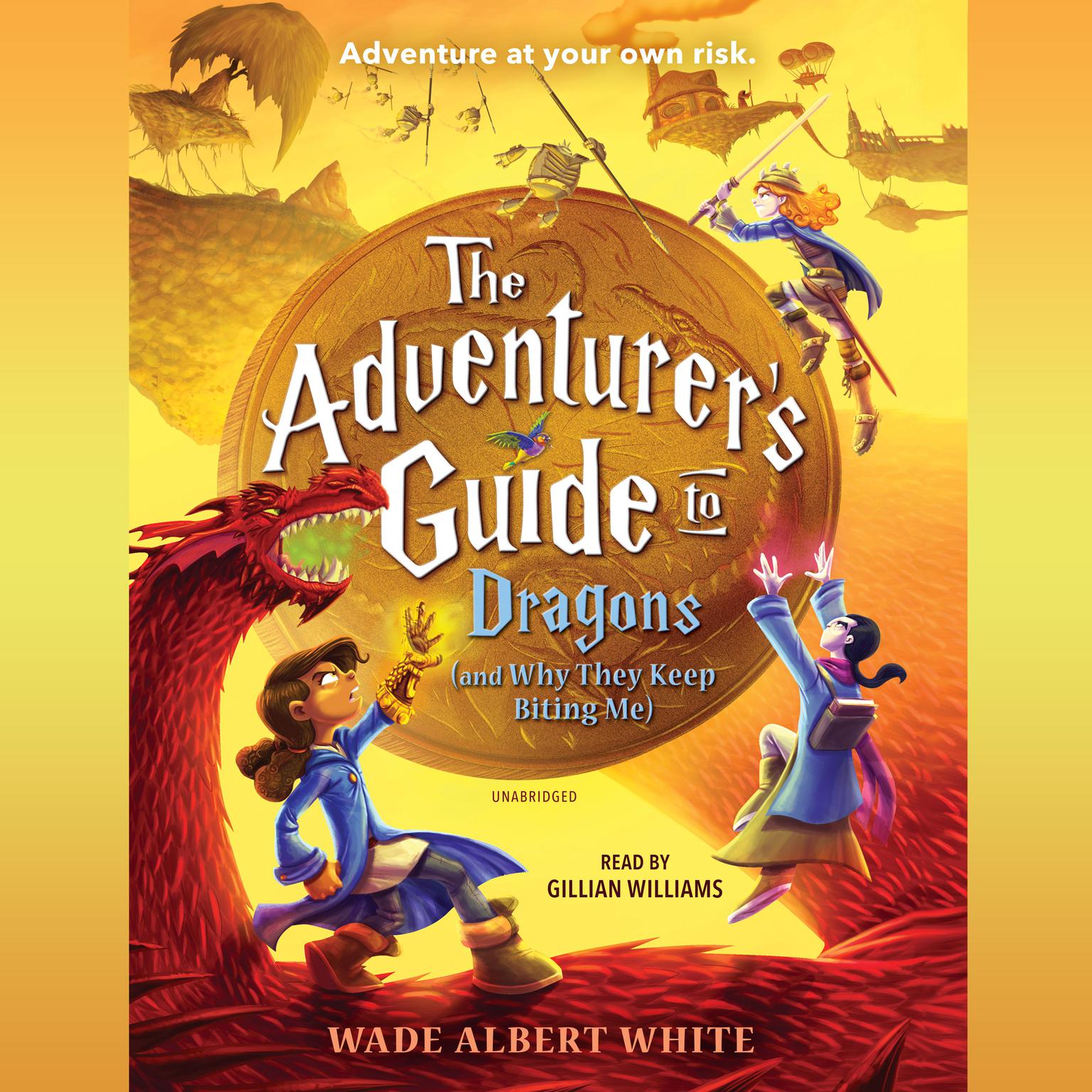The Adventurers Guide to Dragons (and Why They Keep Biting Me) Audiobook, by Wade Albert White