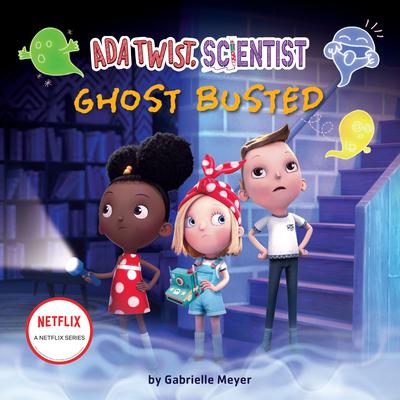 Ada Twist, Scientist: Ghost Busted Audiobook, by Gabrielle Meyer
