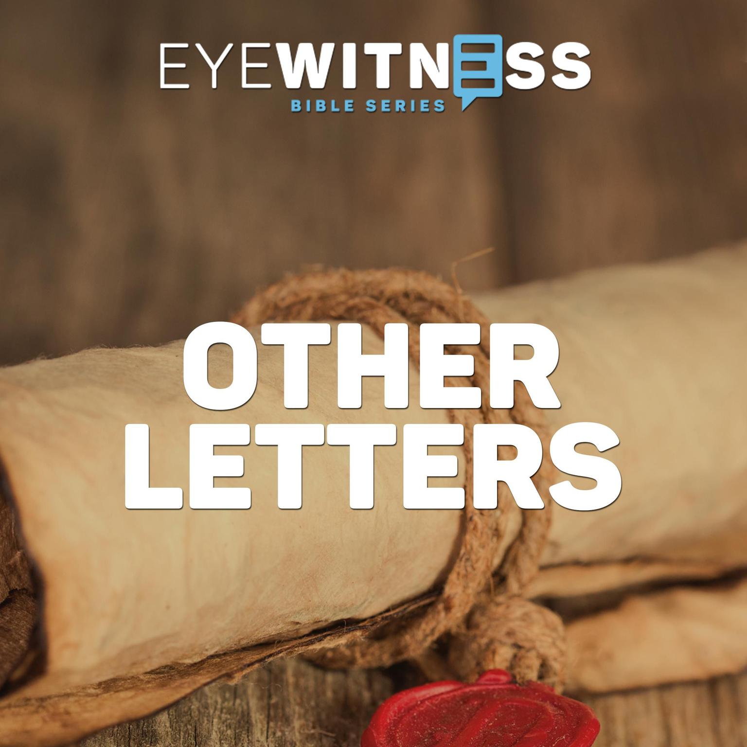 Eyewitness Bible Series: Other Letters Audiobook, by Christian History Institute