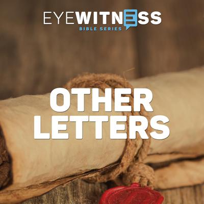 Eyewitness Bible Series: Other Letters Audiobook, by Christian History Institute