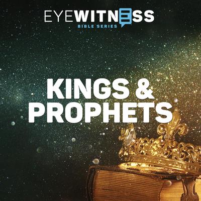 Eyewitness Bible Series: Kings & Prophets Audiobook, by Christian History Institute