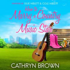 How to Marry a Country Music Star Audiobook, by Cathryn Brown