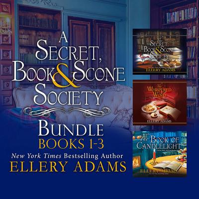 A Secret, Book, and Scone Society Bundle, Books 1-3 Audiobook, by Ellery Adams