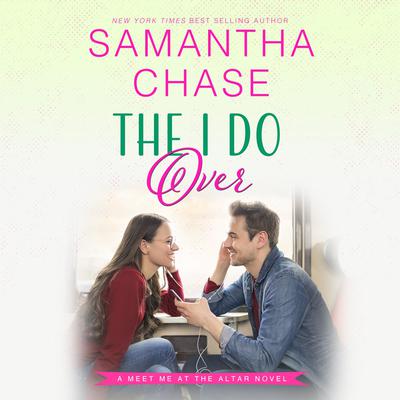 The I Do Over Audiobook, by Samantha Chase