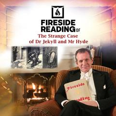 Fireside Reading of The Strange Case of Dr Jekyll and Mr Hyde Audiobook, by Robert Louis Stevenson