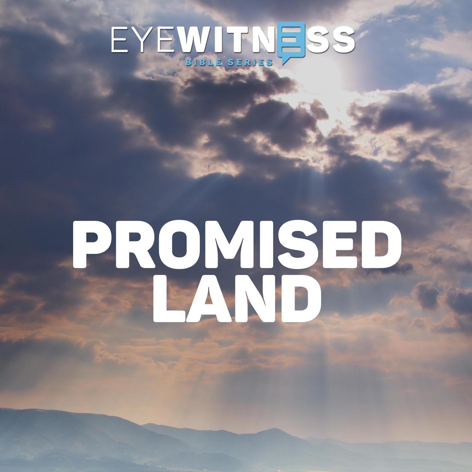 Eyewitness Bible Series: Promised Land Audiobook, by Christian History Institute